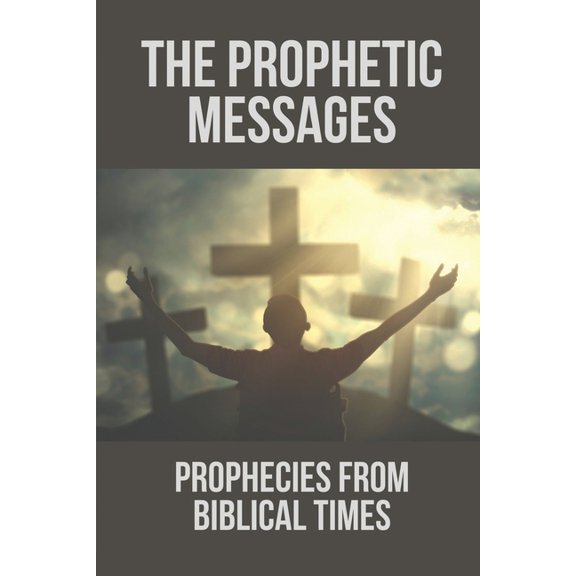 The Prophetic Messages (Paperback)