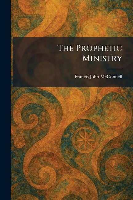 The Prophetic Ministry, (Paperback)