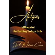 Dr. Mishael Carson Books Antipas A Blueprint for Battling Todays Evil, Paperback