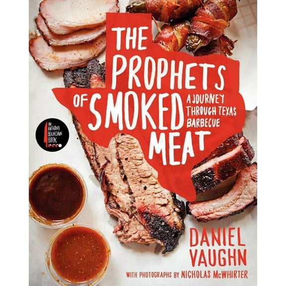 The Prophets of Smoked Meat: A Journey Through Texas Barbecue, (Hardcover)