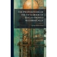 thumbnail image 1 of The Propositions of the Fifth Book of Euclid Proved Algebraically, (Hardcover), 1 of 1