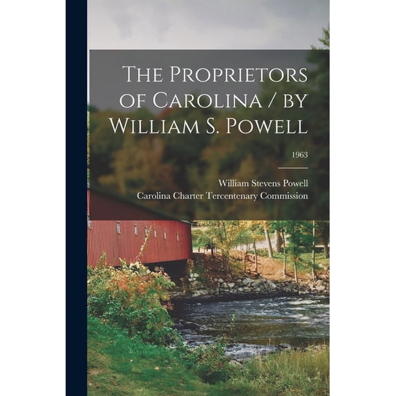 The Proprietors of Carolina / by William S. Powell; 1963, (Paperback)