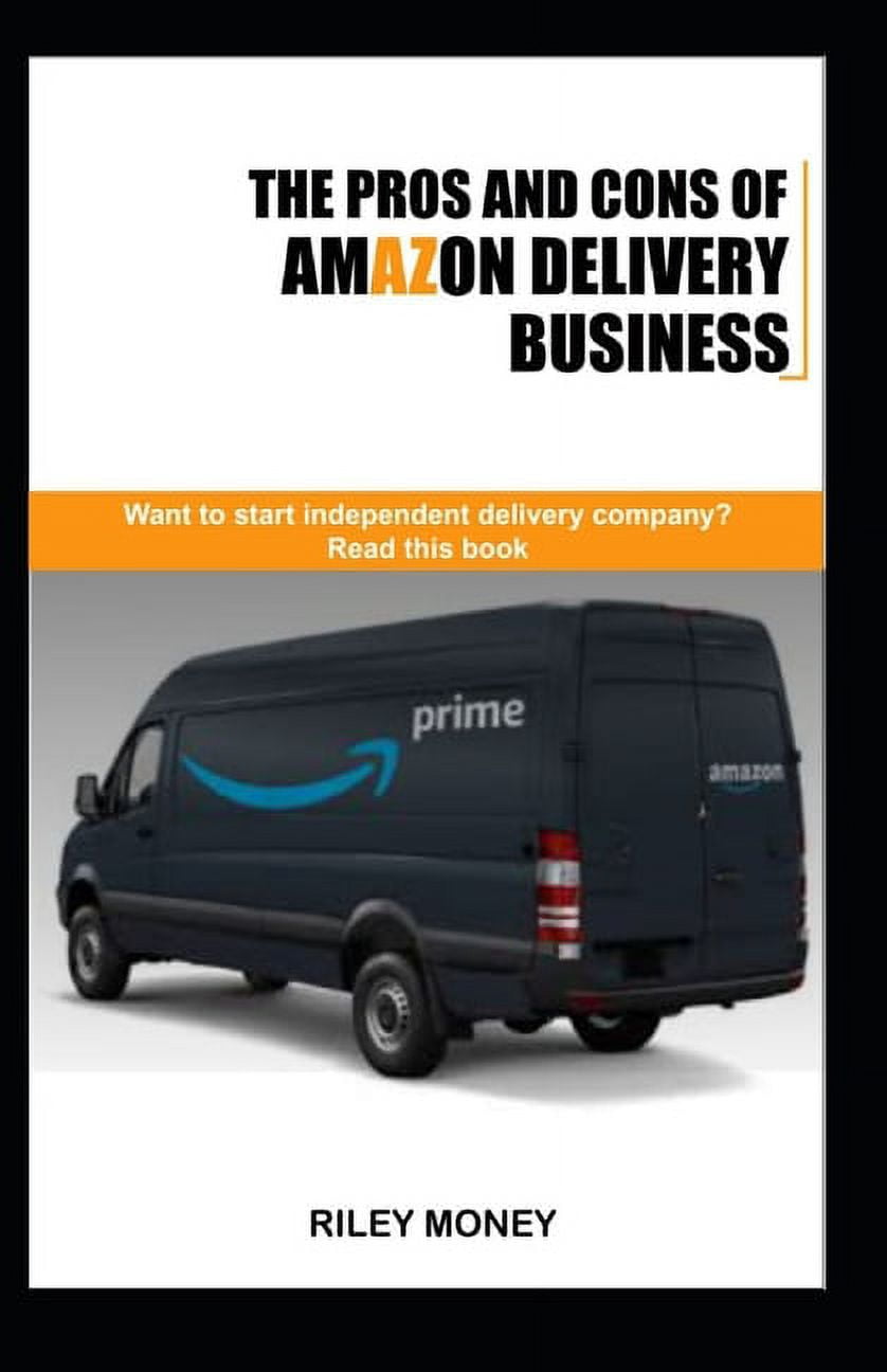 The Pros and Cons of Amazon Delivery Business Whant to start