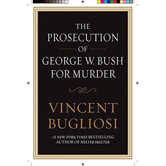 The Prosecution of George W. Bush for Murder (Hardcover) by Vincent Bugliosi