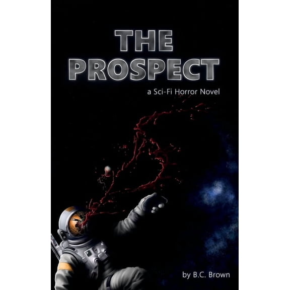 The Prospect: A Sci-Fi Horror Novel, (Paperback)