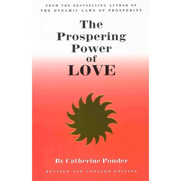 The Prospering Power of Love: Revised & Updated Edition, (Paperback)