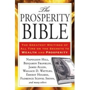 The Prosperity Bible The Greatest Writings of All Time on the Secrets to Wealth and Prosperity, Paperback