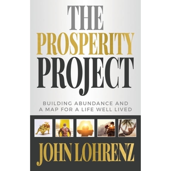 Pre-Owned The Prosperity Project: Building Abundance and A Map For A Life Well Lived Paperback