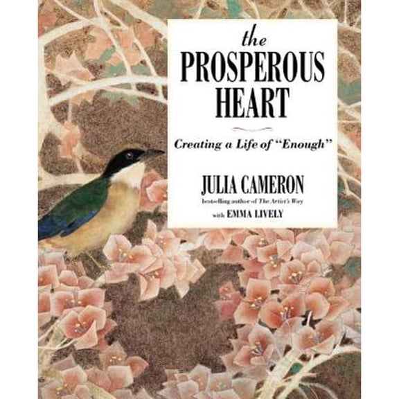 Pre-Owned The Prosperous Heart: Creating a Life of Enough (Hardcover) 1585428973 9781585428977
