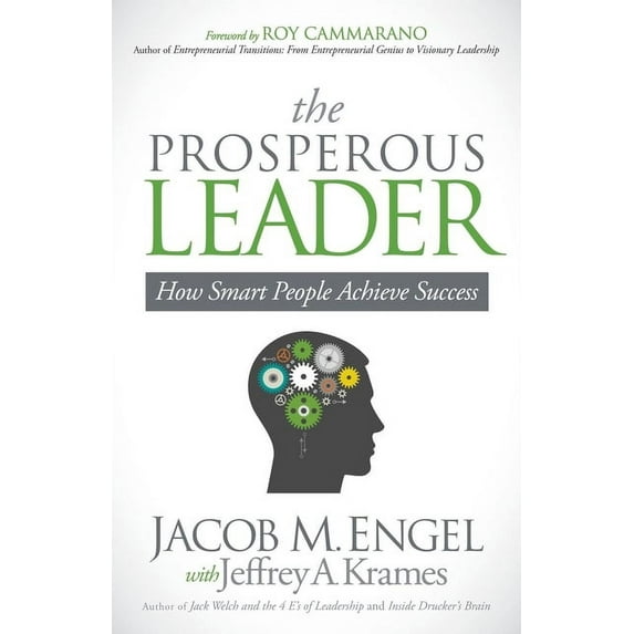 The Prosperous Leader: How Smart People Achieve Success, (Paperback)