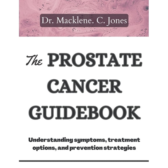 The Prostate Cancer Guidebook, (Paperback)