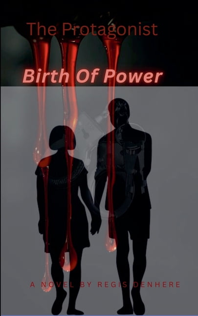The Protagonist: Birth Of Power, (Paperback)
