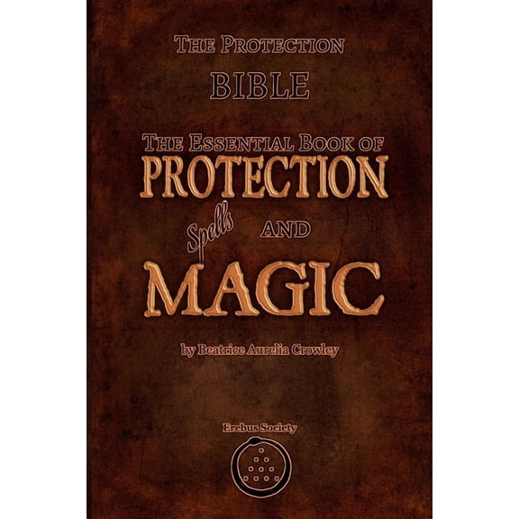 The Protection Bible - The Essential Book of Protection Spells and Magic, (Paperback)