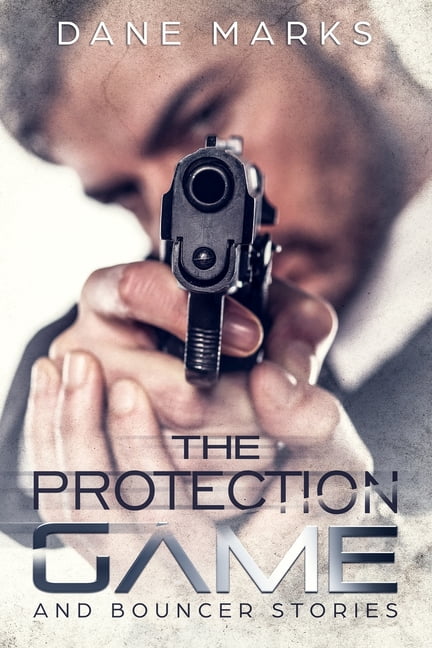 The Protection Game: and Bouncer Stories