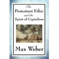 thumbnail image 1 of The Protestant Ethic and the Spirit of Capitalism: A Study of Religion, Work, and the Origins of Modern Capitalism, (Paperback), 1 of 1
