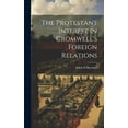 thumbnail image 1 of The Protestant Interest in Cromwell's Foreign Relations, (Hardcover), 1 of 1