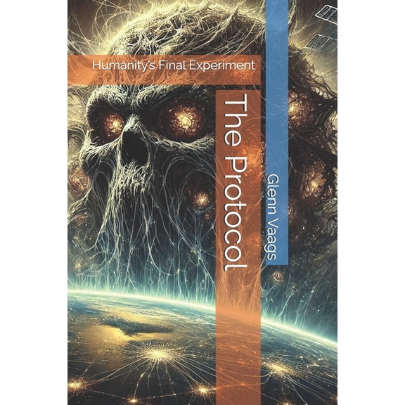 Singularity The Protocol: Humanity's Final Experiment, Book 1, (Paperback)