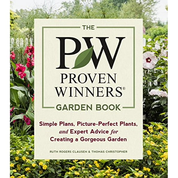 Pre-Owned The Proven Winners Garden Book: Simple Plans, Picture-Perfect Plants, and Expert Advice for Creating a Gorgeous Garden (Paperback) 1604697555 9781604697551
