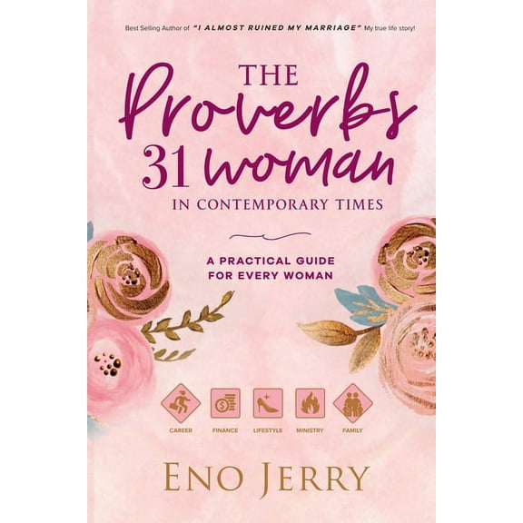 The Proverbs 31 Woman In Contemporary Times (Paperback)