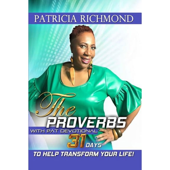 The Proverbs with Pat Devotional : 31 Days to Help Transform Your Life (Paperback)
