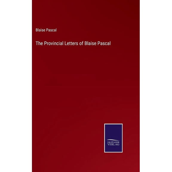 The Provincial Letters of Blaise Pascal (Hardcover)
