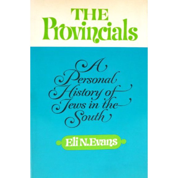 Pre-Owned The Provincials: A Personal History of Jews in the South (Paperback) 068910541X 9780689105418