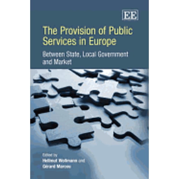 Pre-Owned The Provision of Public Services in Europe: Between State, Local Government and Market (Hardcover 9781848448094) by Hellmut Wollmann, Gerard Marcou