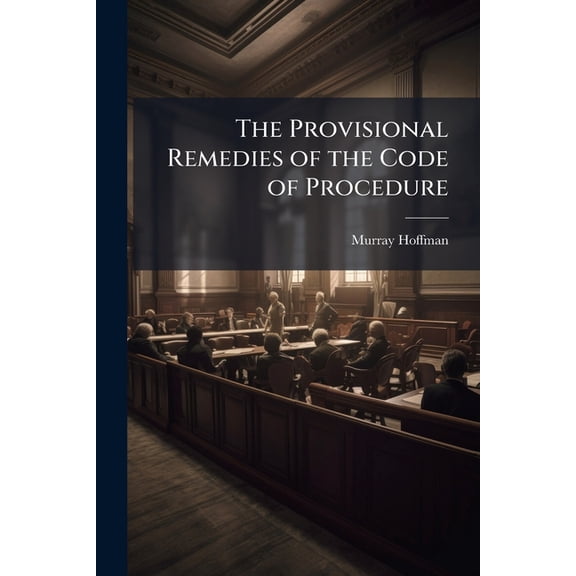 The Provisional Remedies of the Code of Procedure (Paperback)