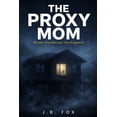 thumbnail image 1 of The Proxy Mom: He's had four mothers in two years. Three of them are gone., (Paperback), 1 of 1