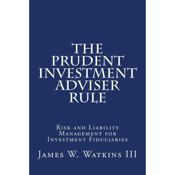 The Prudent Investment Adviser Rule (Paperback)