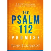 The Psalm 112 Promise 8 Keys to Becoming Stable and Prosperous, Hardcover