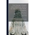 thumbnail image 1 of The Psalms, Hymns, and Spiritual Songs, of the Old and New-Testament, Faithfully Translated Into English Meeter (Hardcover), 1 of 1