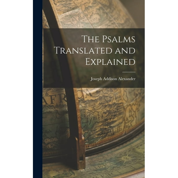 The Psalms Translated and Explained (Hardcover)