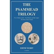 The Psammead Trilogy Five Children and It - The Phoenix and the Carpet - The Story of the Amulet, Hardcover