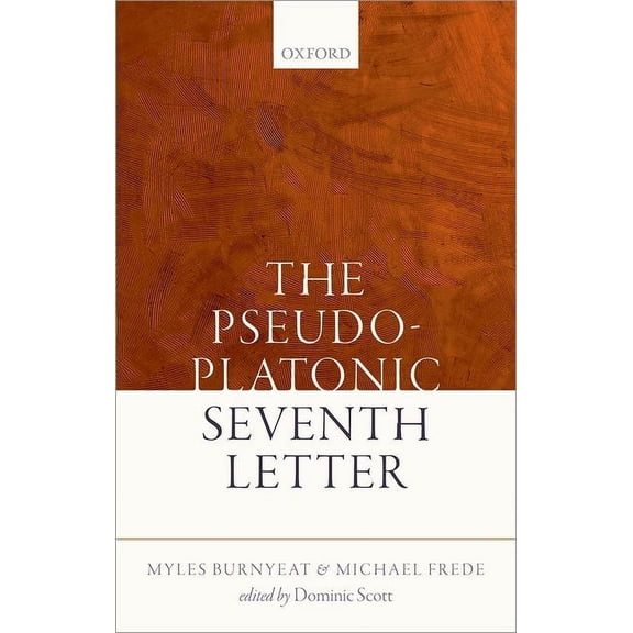 The Pseudo-Platonic Seventh Letter (Hardcover) by Myles Burnyeat, Michael Frede, Dominic Scott