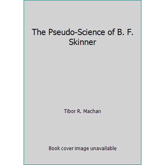 Pre-Owned The Pseudo-Science of B. F. Skinner (Hardcover) 0870002368 9780870002366