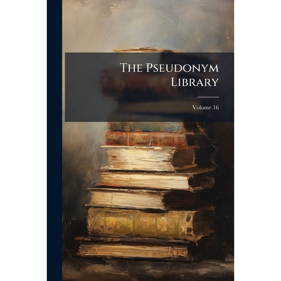 The Pseudonym Library; Volume 16 (Paperback)