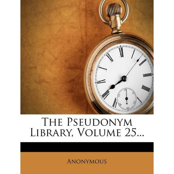 The Pseudonym Library, Volume 25... (Paperback)