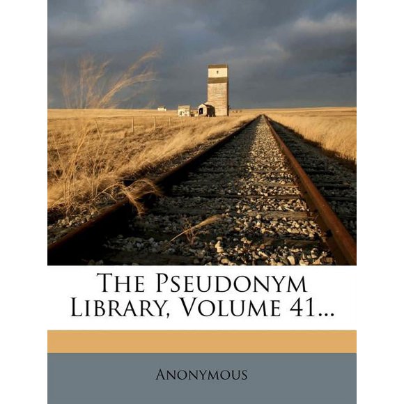 The Pseudonym Library, Volume 41... (Paperback)