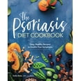 thumbnail image 1 of Pre-Owned The Psoriasis Diet Cookbook: Easy, Healthy Recipes to Soothe Your Symptoms (Paperback) 1646111540 9781646111541, 1 of 1