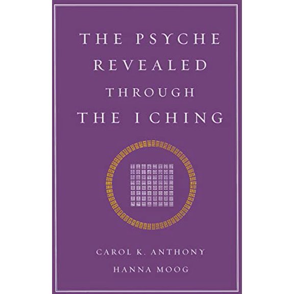Pre-Owned The Psyche Revealed Through the I Ching (Paperback) 189076406X 9781890764067