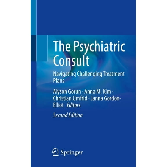 The Psychiatric Consult: Navigating Challenging Treatment Plans, (Hardcover)