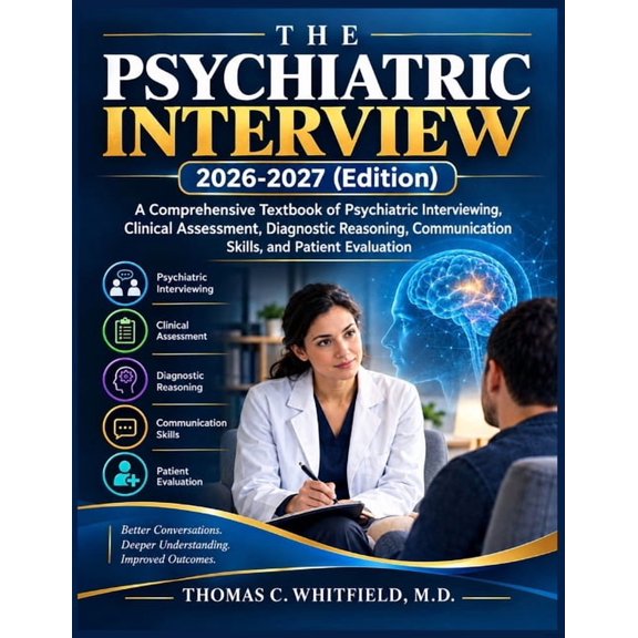 The Psychiatric Interview 2026-2027 (Edition): A Comprehensive Textbook of Psychiatric Interviewing, Clinical Assessment, (Paperback)
