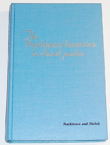 Pre-Owned The Psychiatric Interview in Clinical Practice (Hardcover) 072165973X 9780721659732
