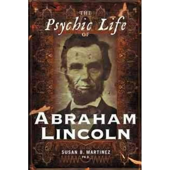 The Psychic Life of Abraham Lincoln (Paperback)