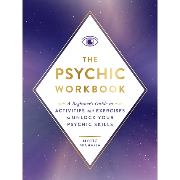 The Psychic Workbook : A Beginner's Guide to Activities and Exercises to Unlock Your Psychic Skills (Paperback)
