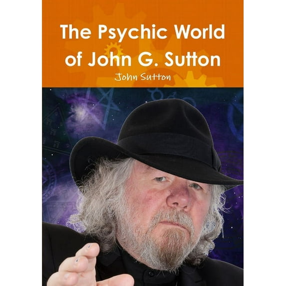 The Psychic World of John G. Sutton, (Paperback)