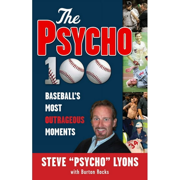 The Psycho 100 : Baseball's Most Outrageous Moments (Paperback)