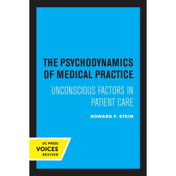 The Psychodynamics of Medical Practice: Unconscious Factors in Patient Care, (Paperback)