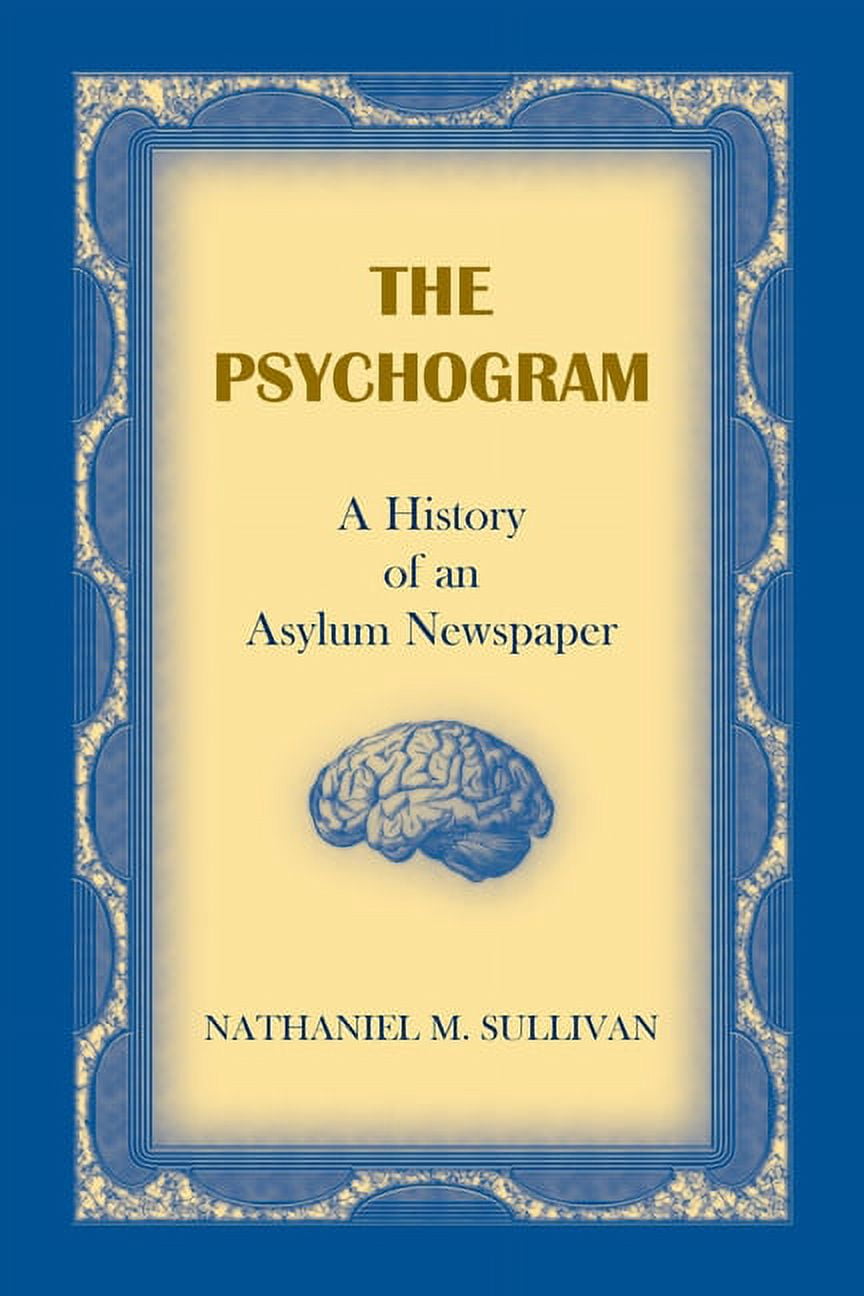 The Psychogram. A History of an Asylum Newspaper, (Paperback) - Walmart ...